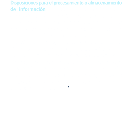  Disposiciones para el procesamiento o almacenamiento de informaci n. En 2021 tambi n se incluyeron adecuaciones a la...