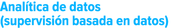 Anal tica de datos (supervisi n basada en datos) 